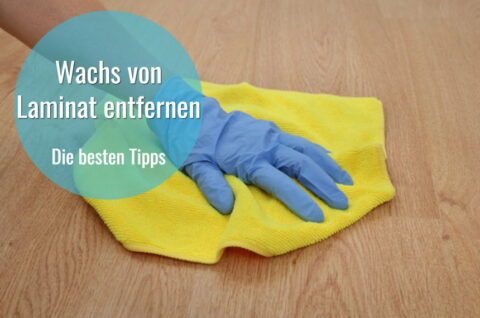 Wachs Von Laminat Entfernen